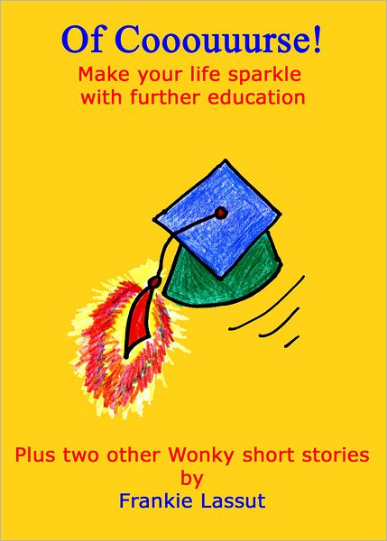 Of Cooouuurse! Make your Life Sparkle with Further Education