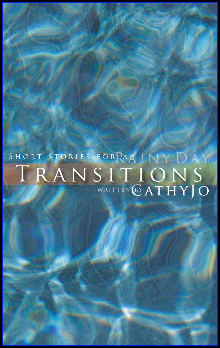 Transitions: short stories for a rainy day
