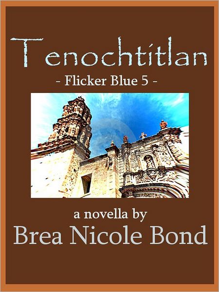 Flicker Blue 5: Tenochtitlan