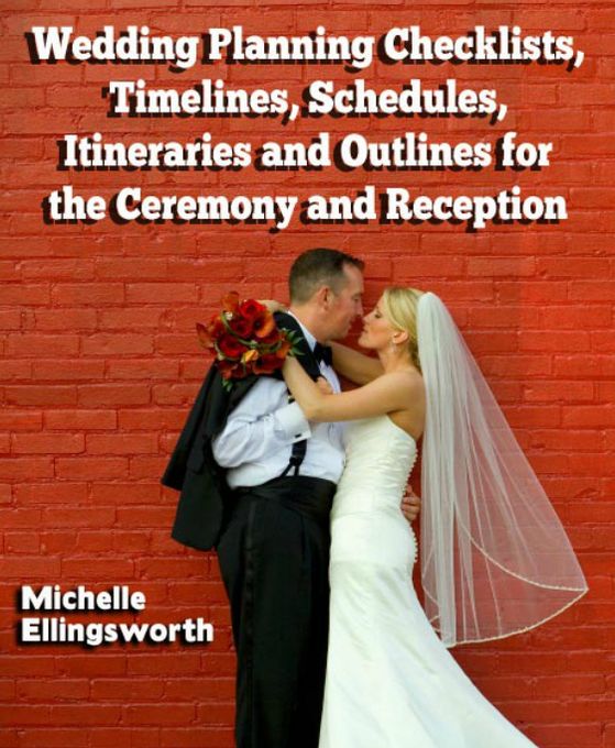 Wedding Planning Checklists, Timelines, Schedules, Itineraries and Outlines for the Ceremony and Reception