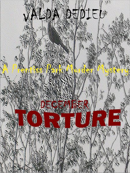 December: Torture: A Prentiss Park Murder Mystery