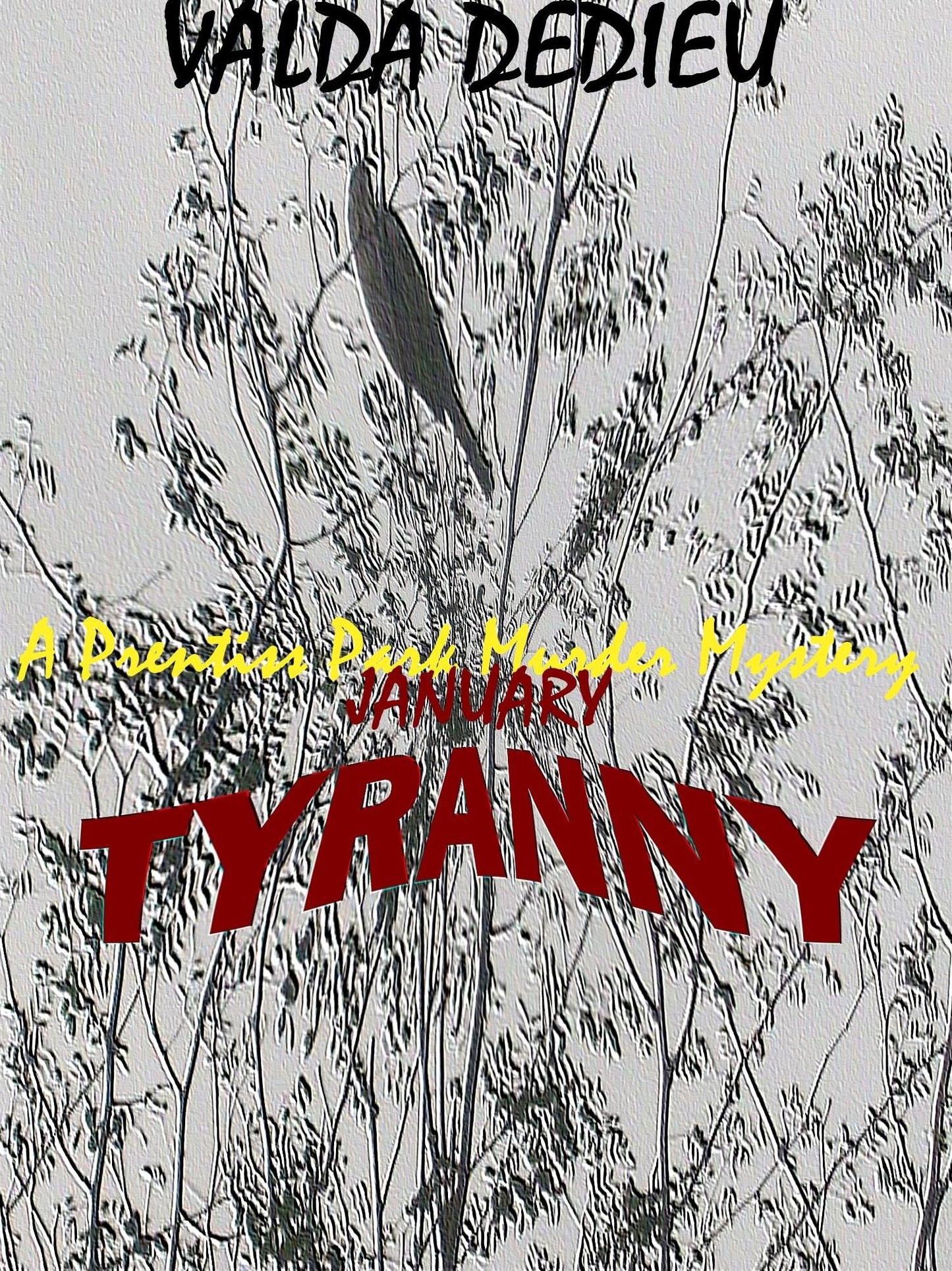 January: Tyranny: A Prentiss Park Murder Mystery