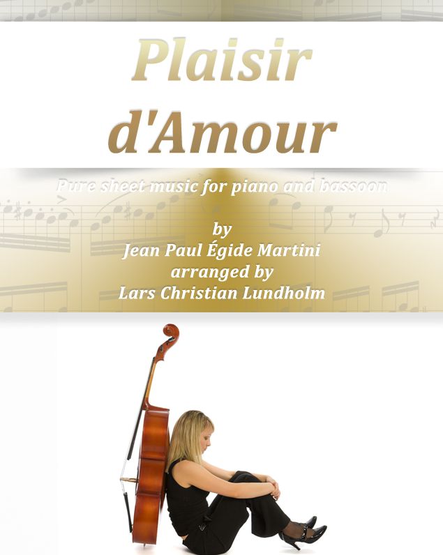 Plaisir d'Amour Pure sheet music for piano and bassoon by Jean Paul Égide Martini arranged by Lars Christian Lundholm