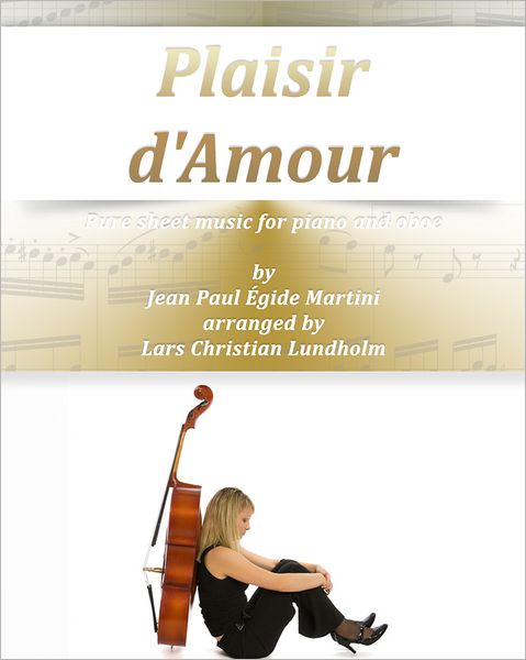 Plaisir d'Amour Pure sheet music for piano and oboe by Jean Paul Égide Martini arranged by Lars Christian Lundholm