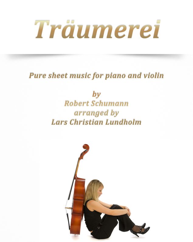 Träumerei Pure sheet music for piano and violin by Robert Schumann arranged by Lars Christian Lundholm