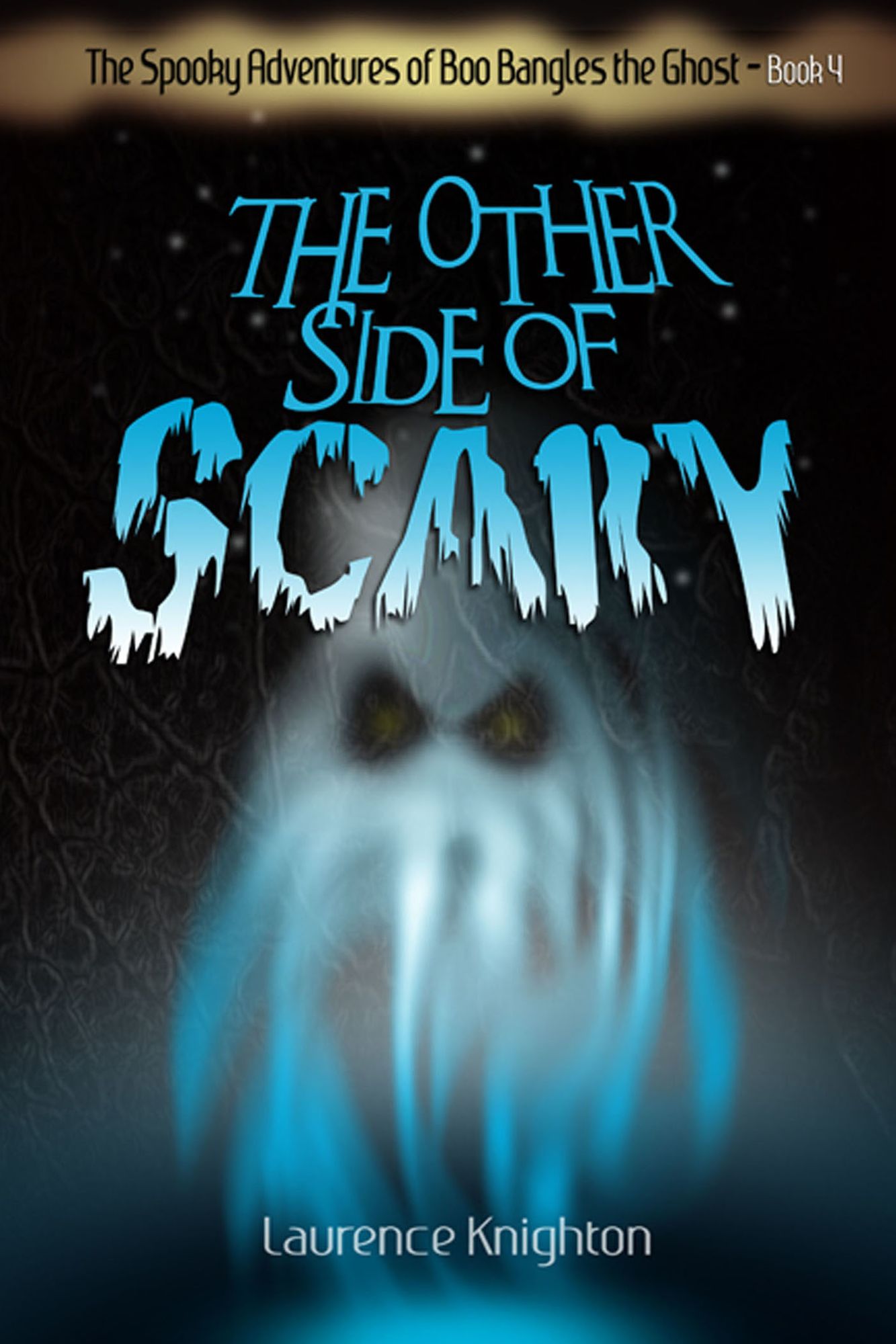 The Spooky Adventures of Boo Bangles the Ghost: Book 4 - The Other Side of Scary