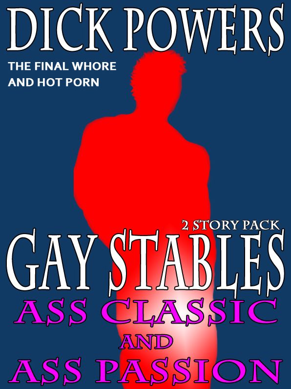 Ass Classic and Ass Passion (Gay Stables #9 and #10)