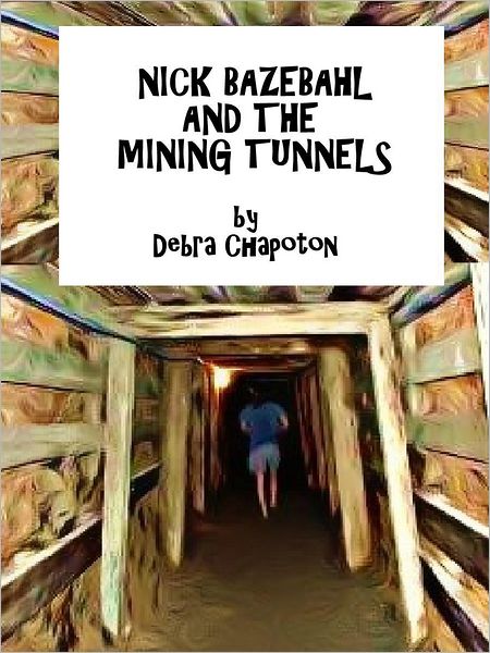 Nick Bazebahl and the Mining Tunnels