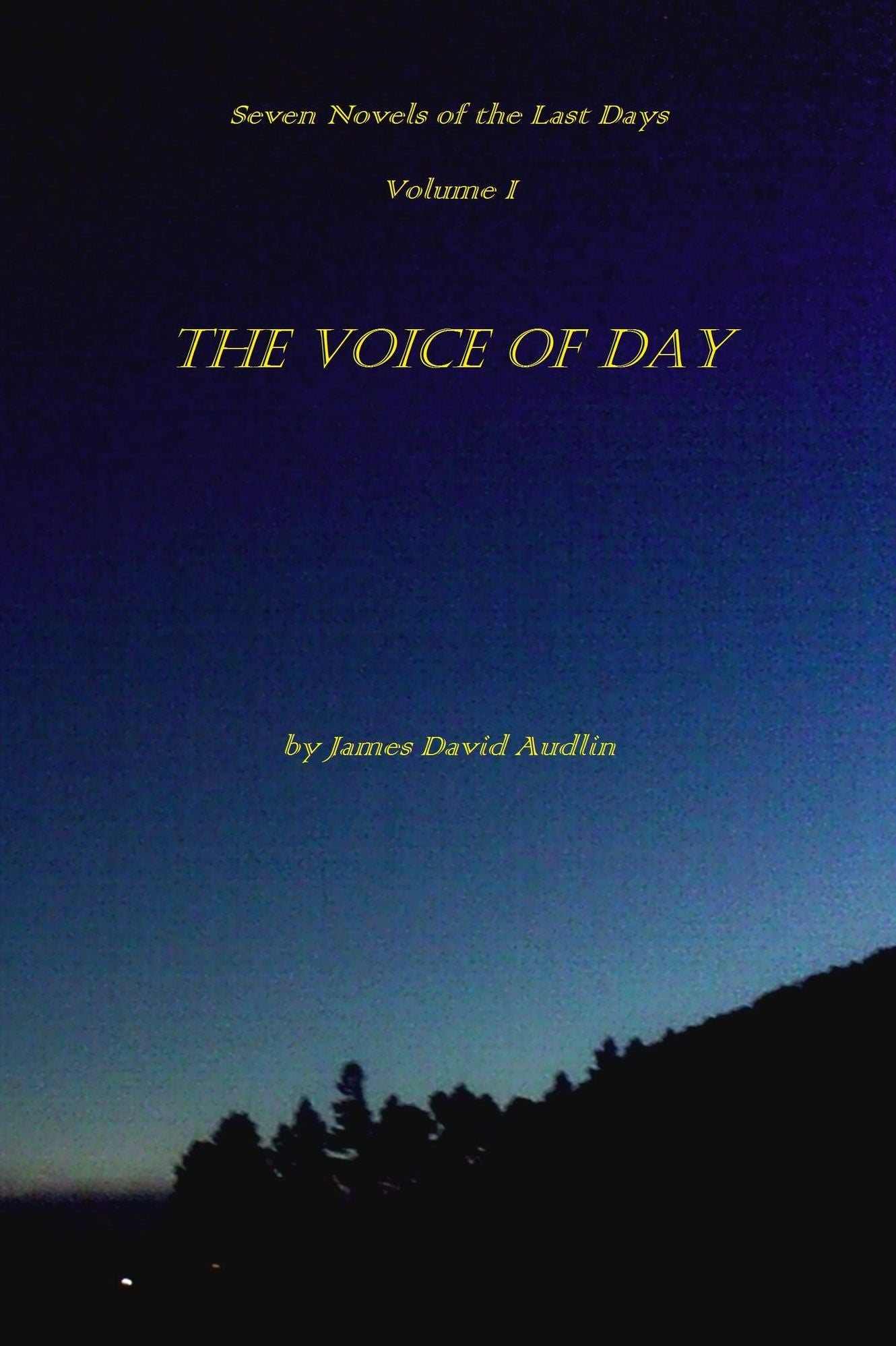 The Seven Last Days: Volume I: The Voice of Day