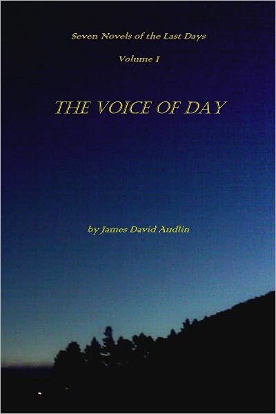 The Seven Last Days: Volume I: The Voice of Day