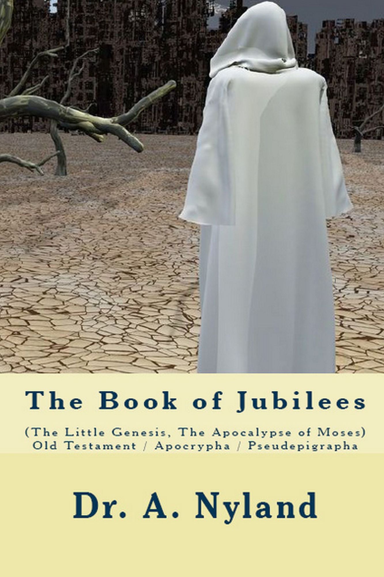 The Book of Jubilees (The Little Genesis, The Apocalypse of Moses) Old Testament / Apocrypha / Pseudepigrapha