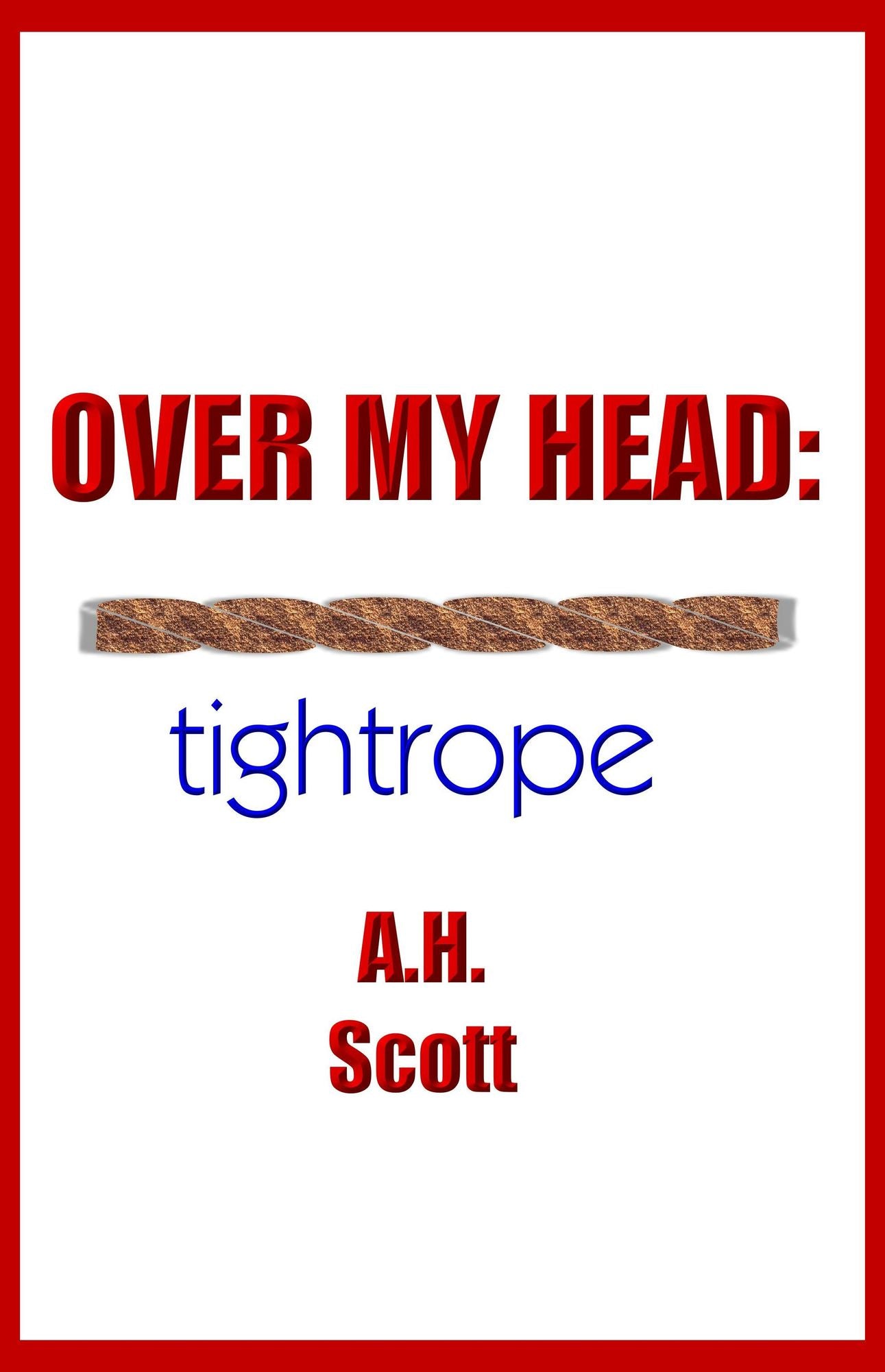 Over My Head: Tightrope