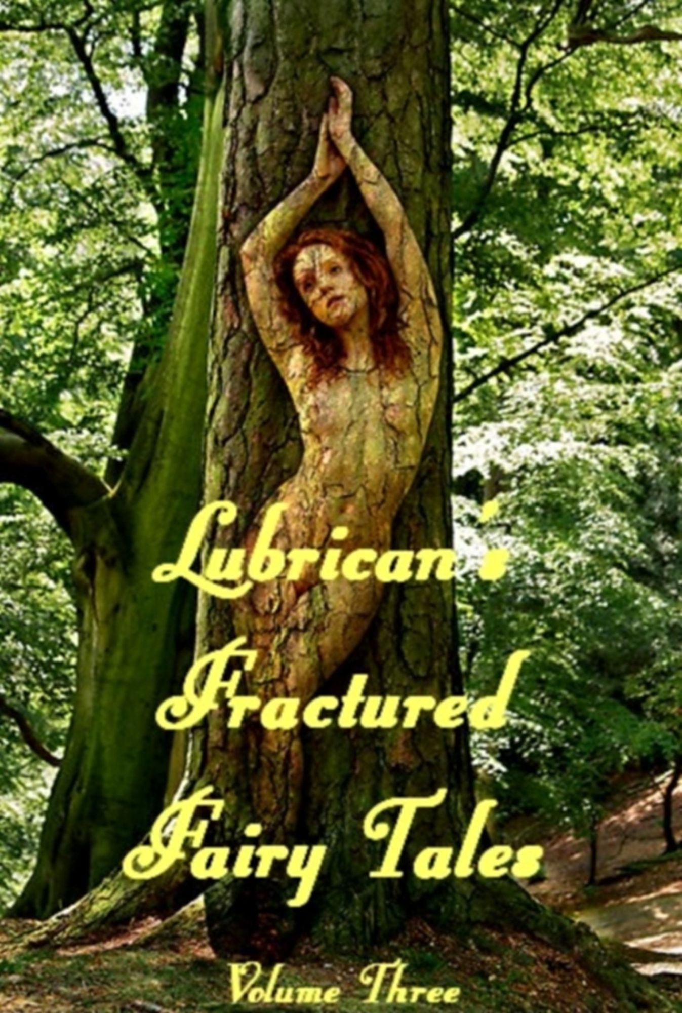 Lubrican's Fractured Fairy Tales: Volume Three