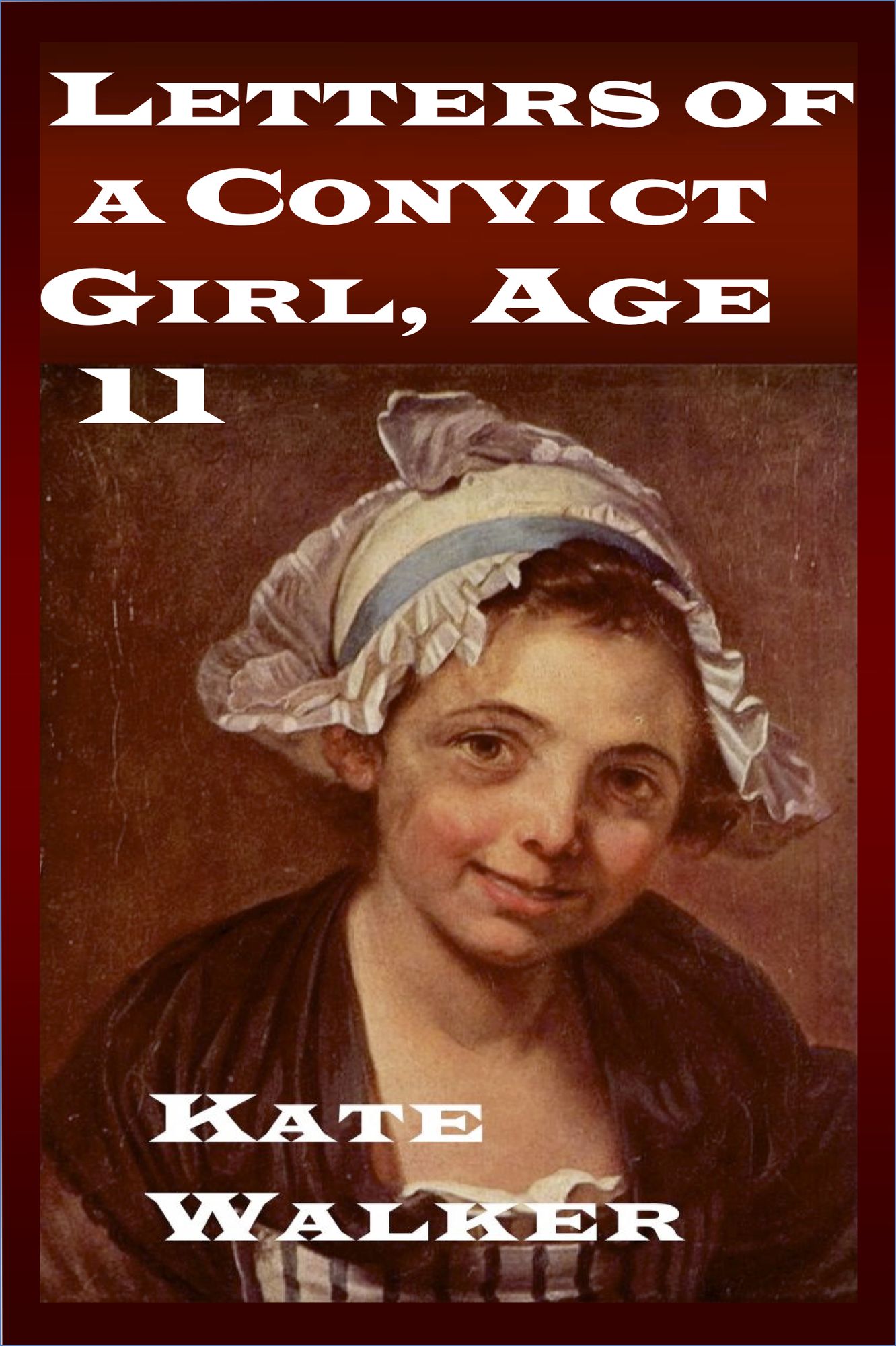 Letters of a Convict Girl, Age 11