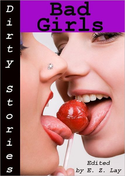 Dirty Stories: Bad Girls, Erotic Tales