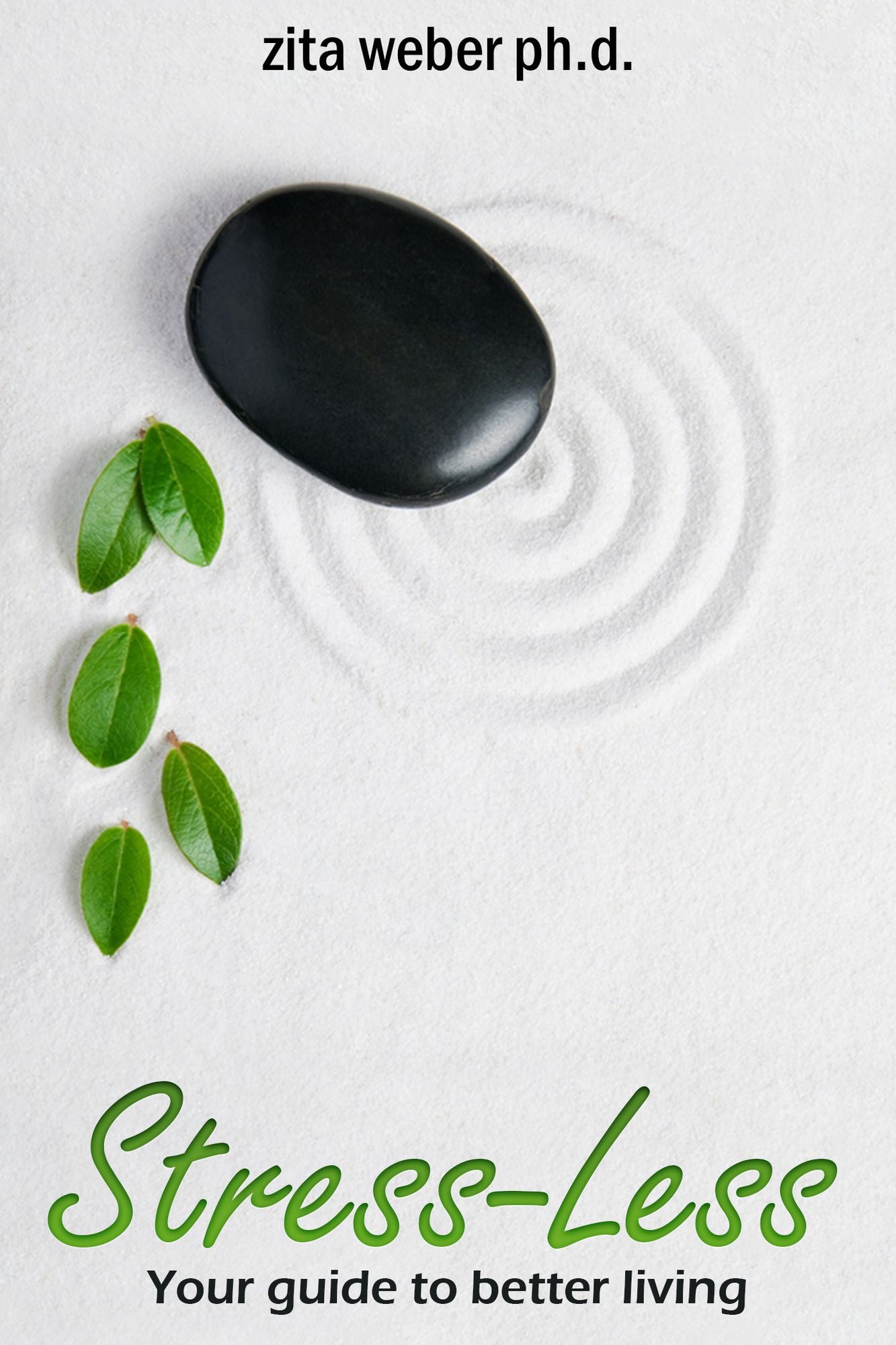 Stress-less: Your guide to better living