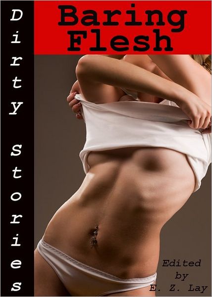 Dirty Stories: Baring Flesh, Erotic Tales