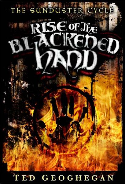 The Sunduster Cycle: Book One: Rise of the Blackened Hand