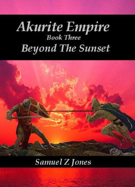 Akurite Empire Book Three: Beyond The Sunset