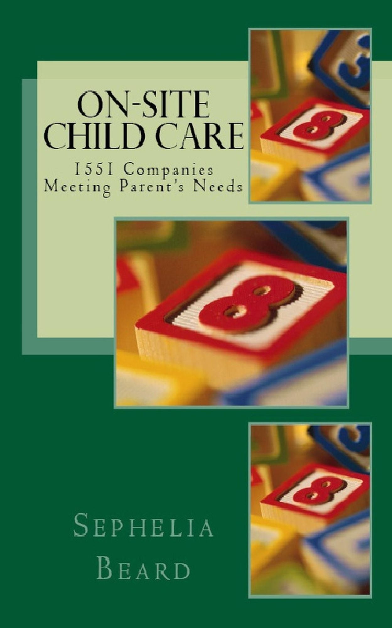 On Site Child Care: 1551 Companies Meeting Parent's Needs