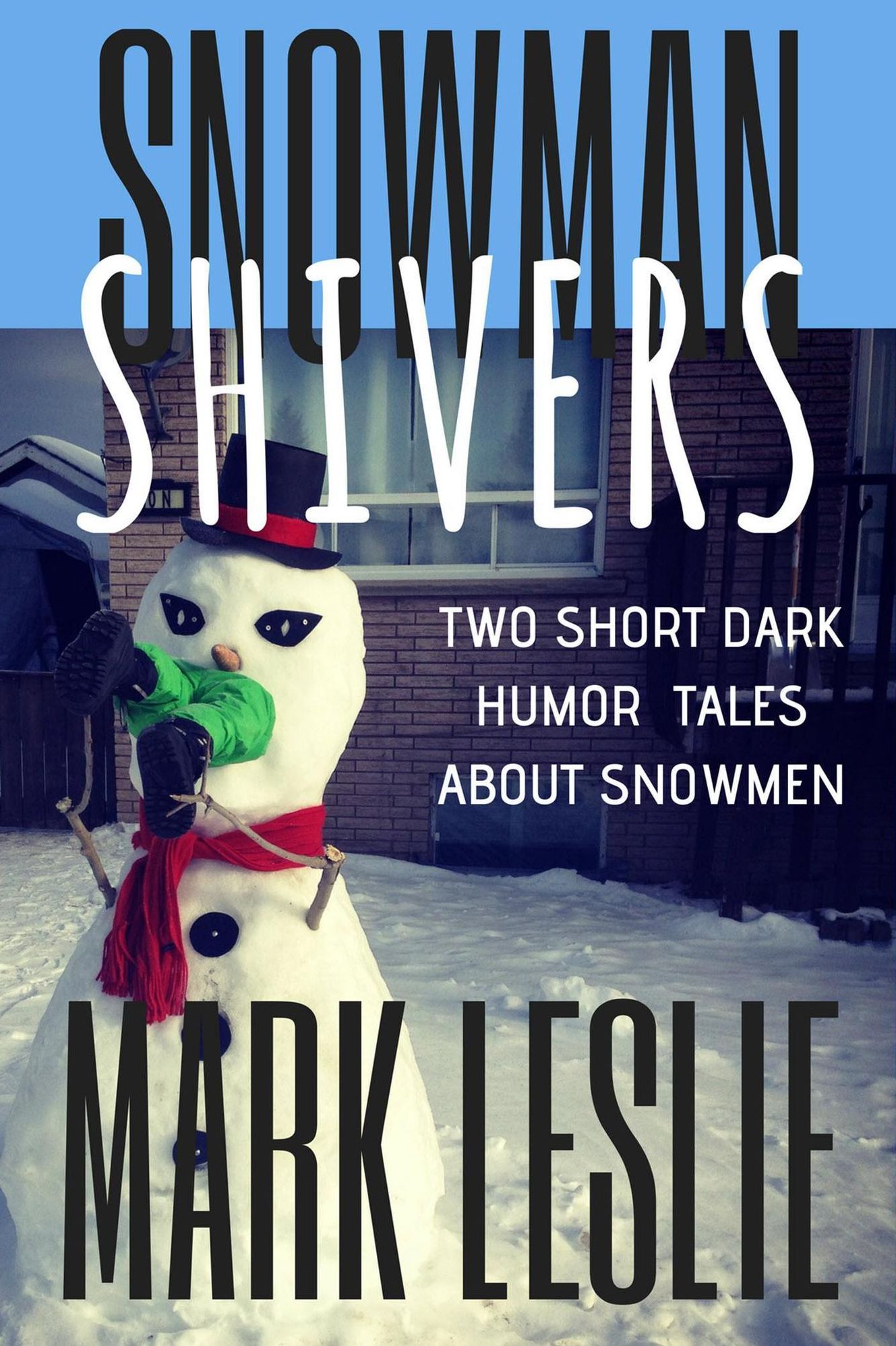 Snowman Shivers: Scary Snowmen Tales