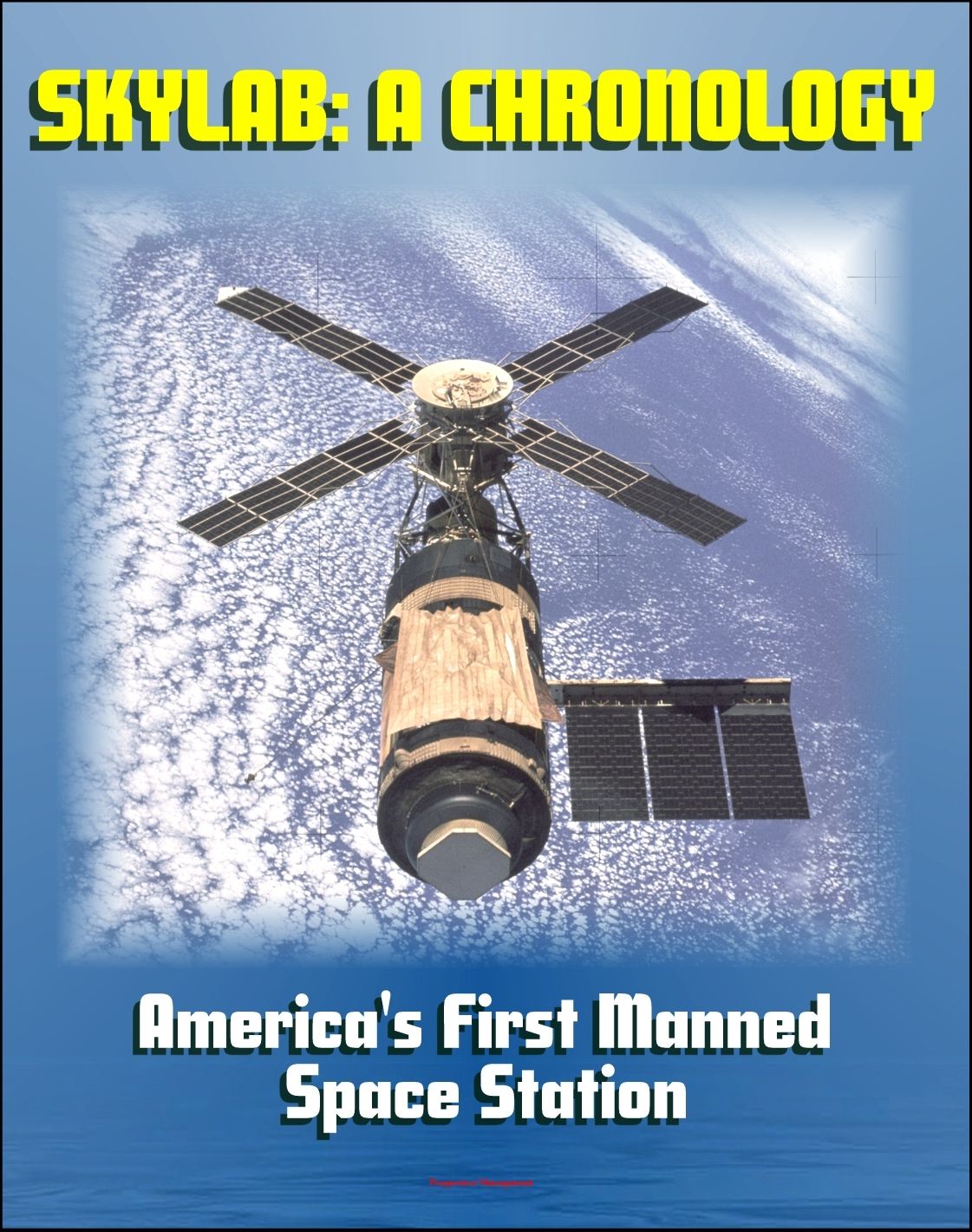 Skylab: A Chronology (NASA SP-4011) - The Story of the Planning, Development, and Implementation of America's First Manned Space Station