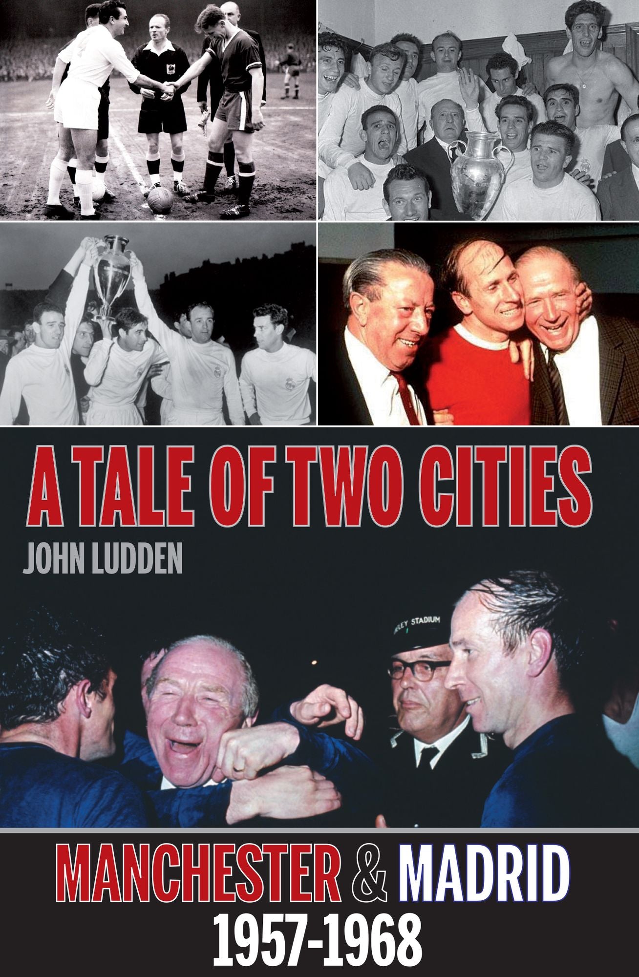 A Tale of Two Cities: Manchester & Madrid 1957-1968