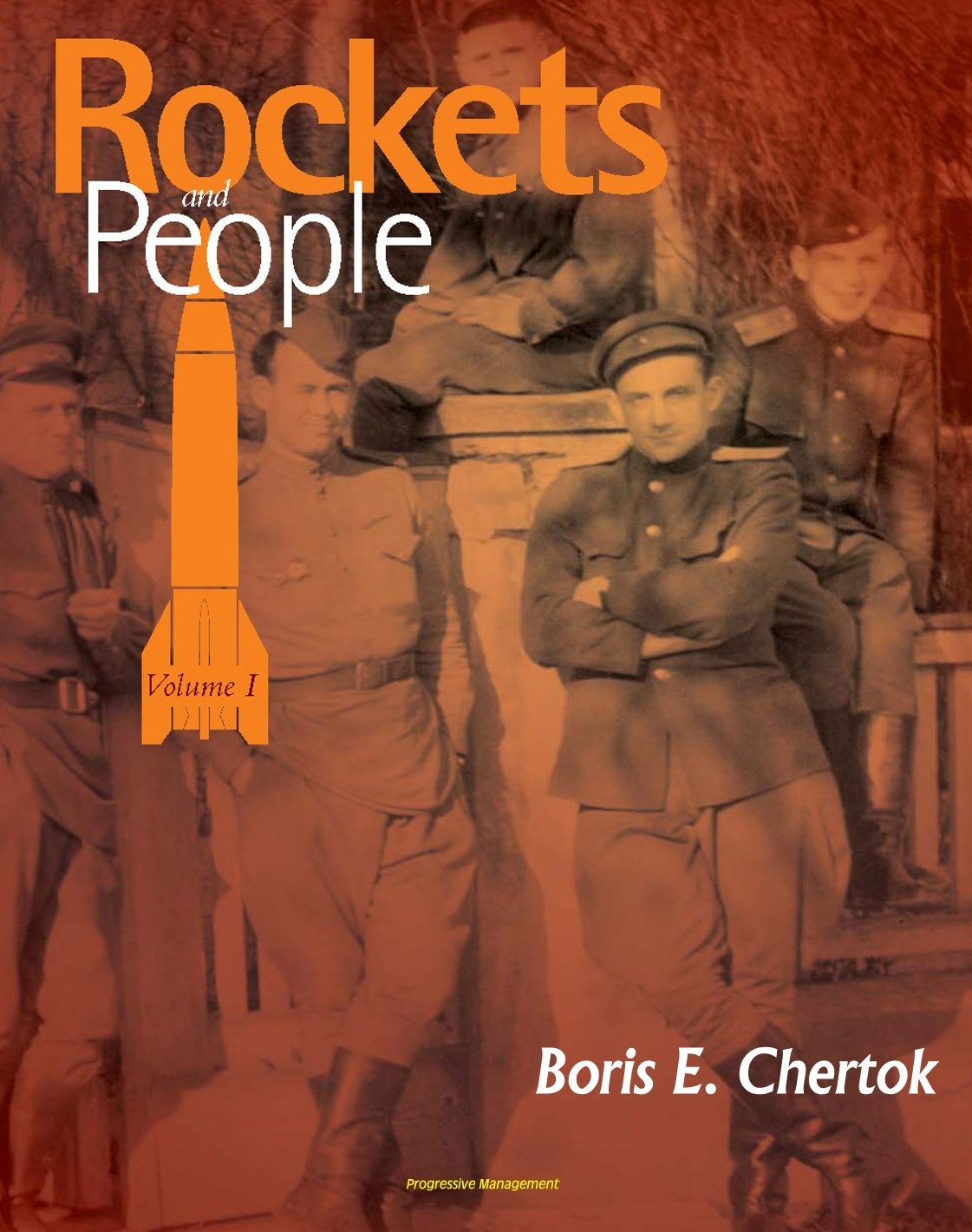 Rockets and People, Volume I - Memoirs of Russian Space Pioneer Boris Chertok, Early Years Through World War II, Nazi Missile Technology (NASA SP-2005-4110)