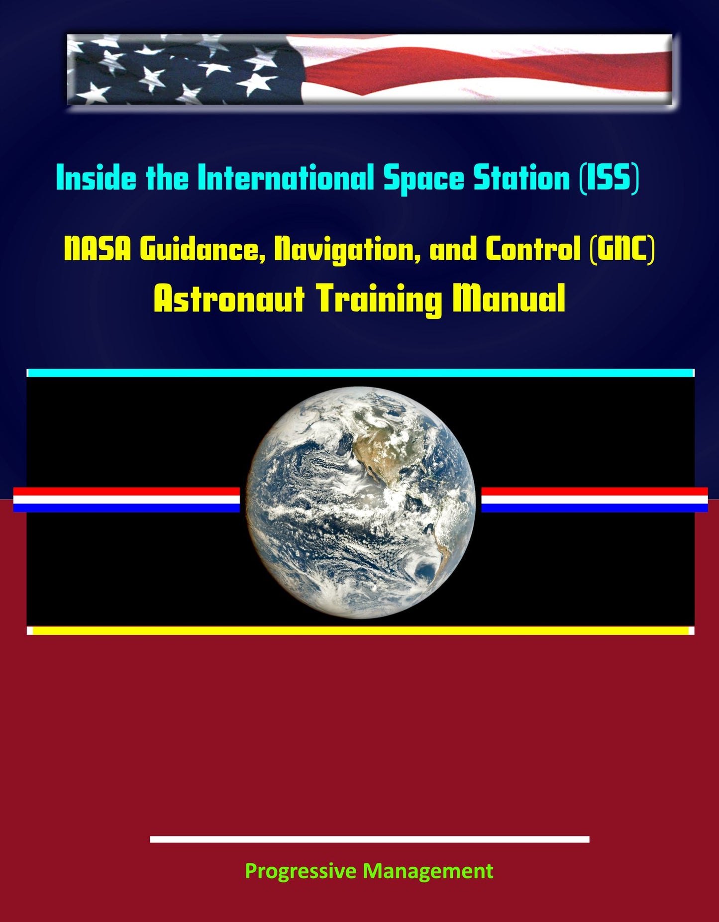 Inside the International Space Station (ISS): NASA Guidance, Navigation, and Control (GNC) Astronaut Training Manual
