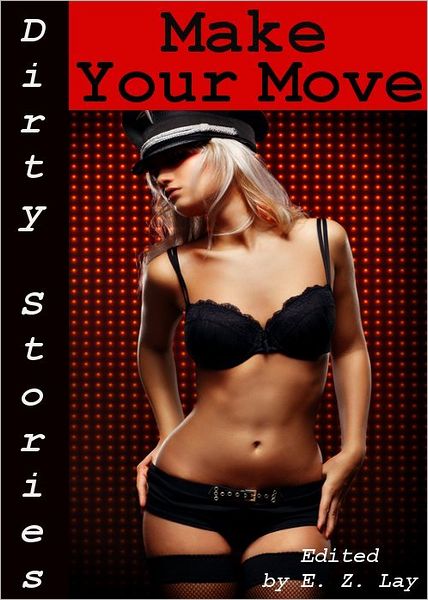 Dirty Stories: Make Your Move, Erotic Tales