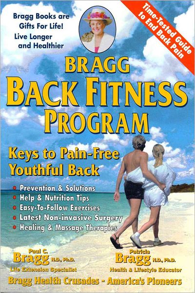 Bragg Back Fitness Program: Keys to Pain-Free Youthful Back
