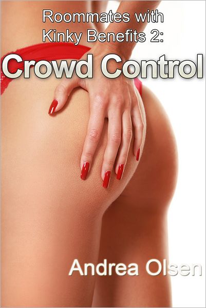 Roommates with Kinky Benefits 2: Crowd Control