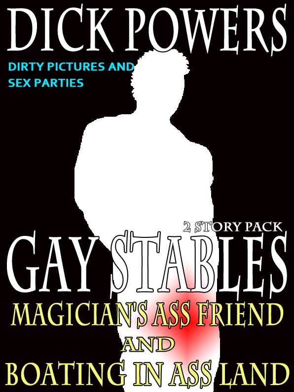 Magician's Ass Friend and Boating In Ass Land (Gay Stables #7 and #8)