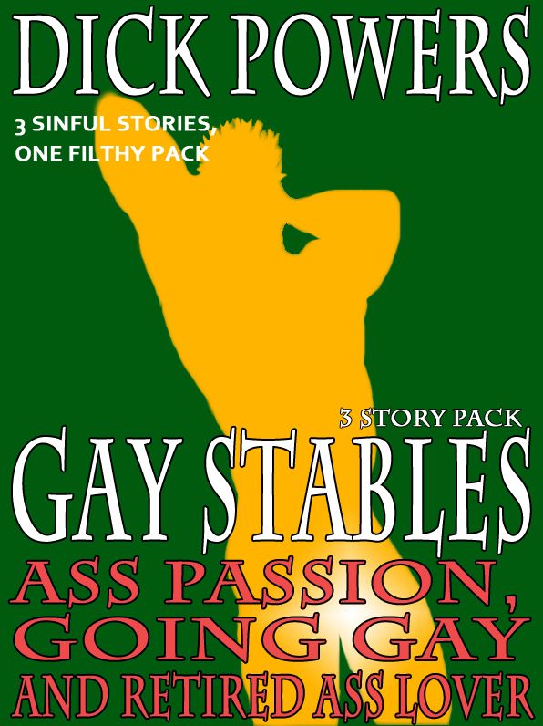 Ass Passion, Going Gay and Retired Ass Lover (Gay Stables #10, #11 and #12)