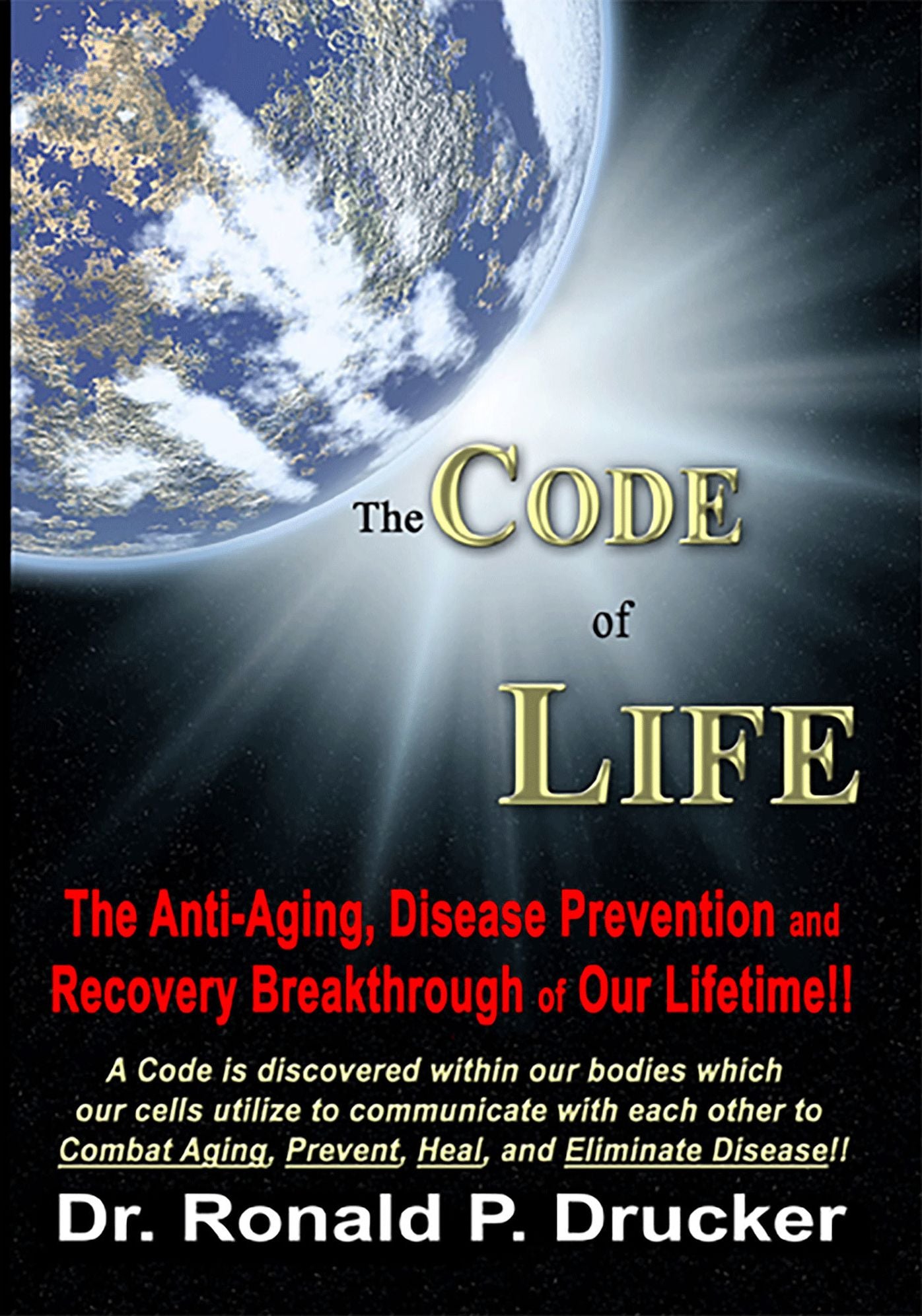 The Code of Life: The Anti-Aging, Disease Prevention & Recovery Breakthrough of Our Lifetime!