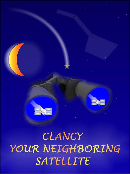 Clancy Your Neighboring Satellite