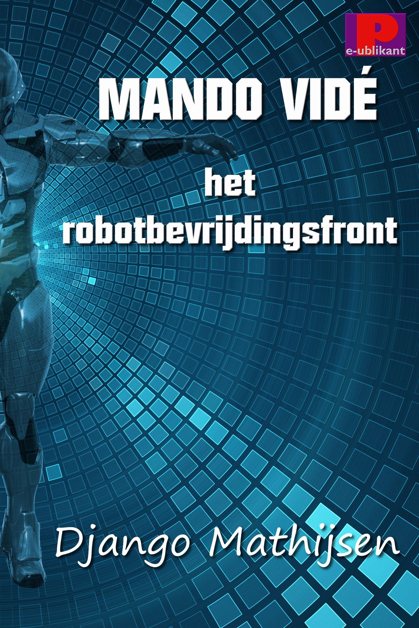 Mando Vidé en het robotbevrijdingsfront
