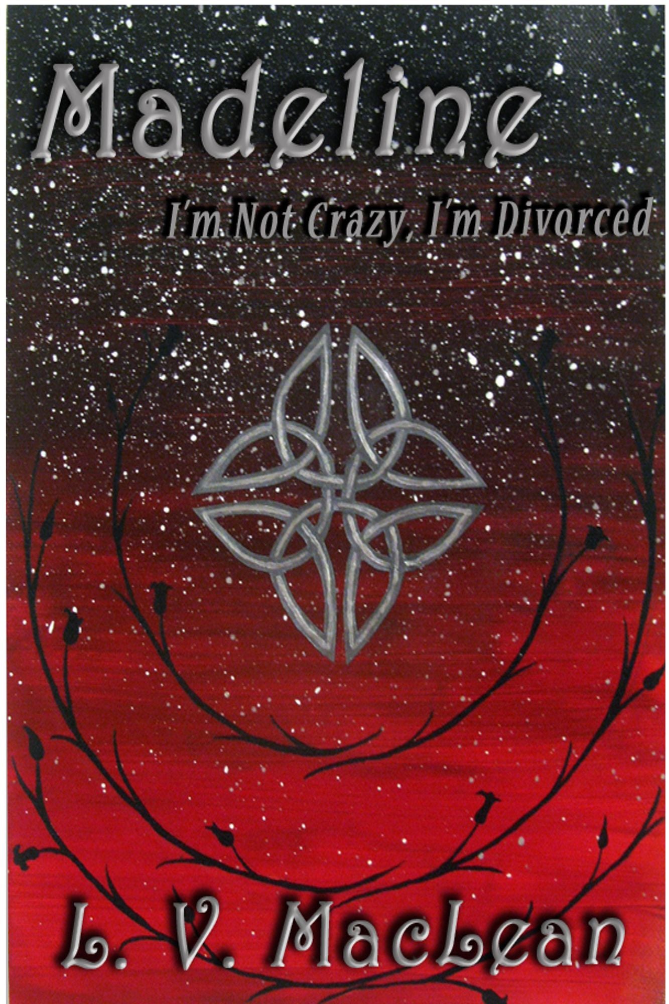 Madeline, or I'm Not Crazy, I'm Divorced