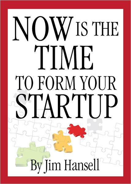 Now Is The Time to Form Your Startup