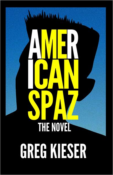 American Spaz The Novel
