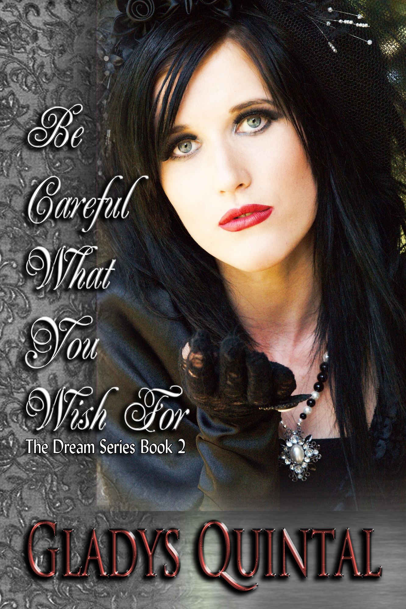 Be Careful What You Wish For (Book 2 in The Dream Series)