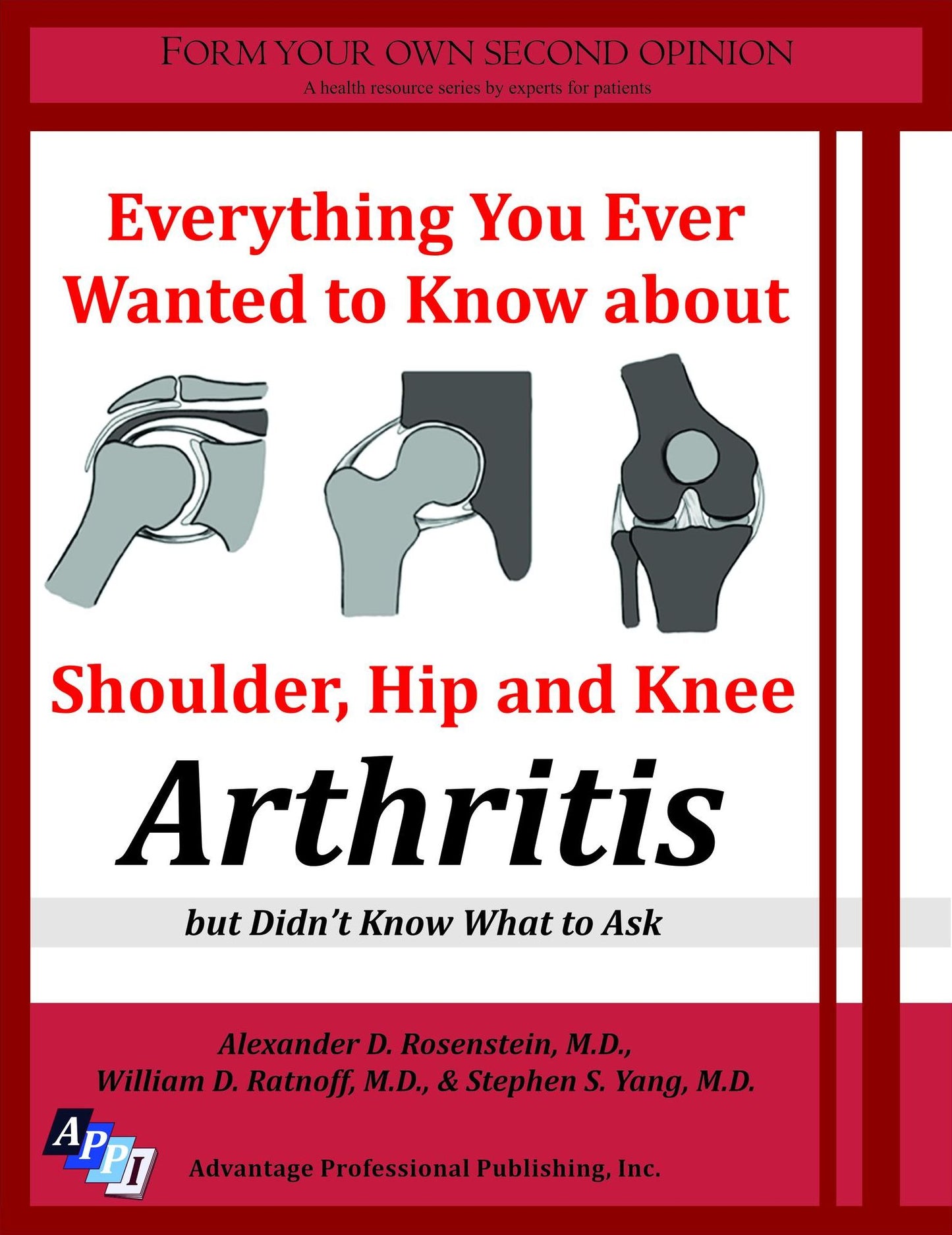 Everything You Ever Wanted to Know about Shoulder, Hip and Knee Arthritis, but Didn't Know What to Ask