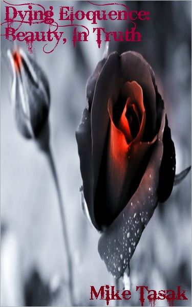 Dying Eloquence: Beauty, In Truth