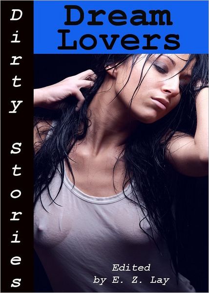 Dirty Stories: Dream Lovers, Erotic Tales