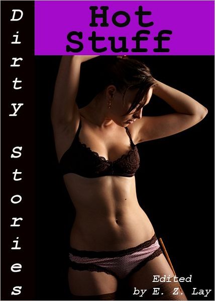 Dirty Stories: Hot Stuff, Erotic Tales