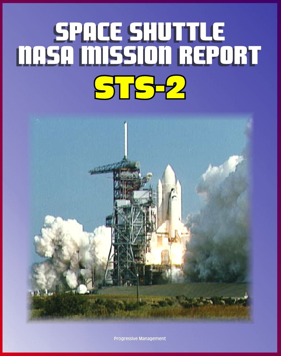 Space Shuttle NASA Mission Report: STS-2, November 1981 - Second Flight of Columbia, Complete Technical Details of Orbiter Performance and Problems, Mission Events
