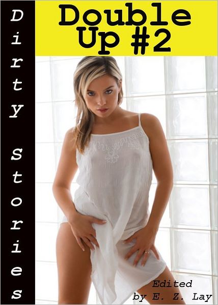 Dirty Stories: Double Up #2, Erotic Tales