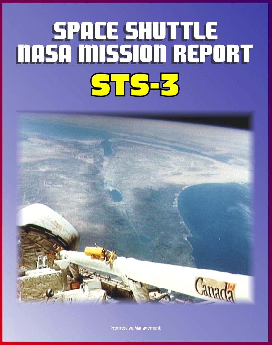 Space Shuttle NASA Mission Report: STS-3, March 1982 - Third Columbia Mission, Complete Technical Details of Orbiter Performance and Problems
