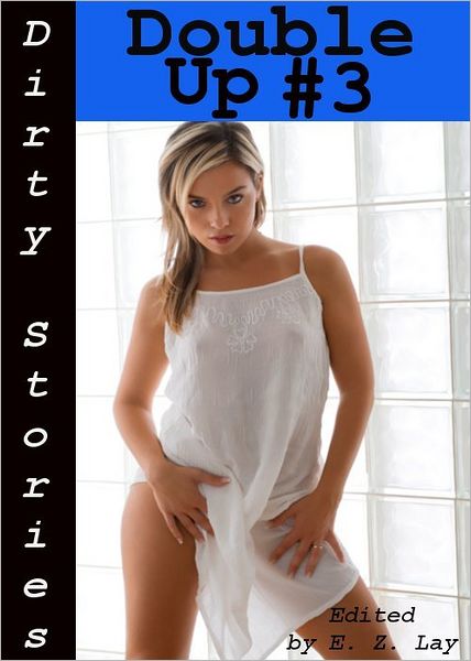 Dirty Stories: Double Up #3, Erotic Tales