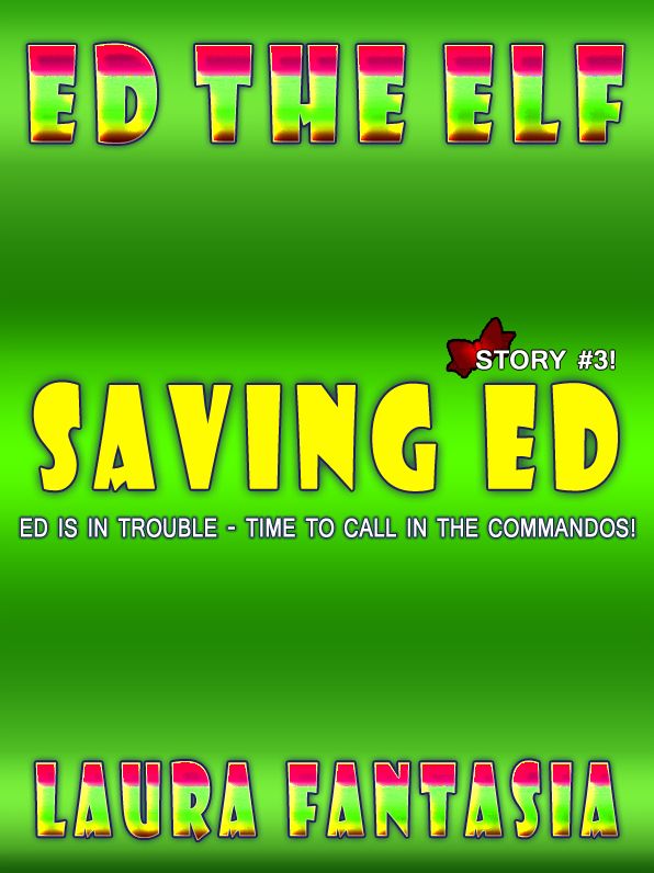 Saving Ed (Ed The Elf #3)
